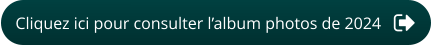 Cliquez ici pour consulter l’album photos de 2024
