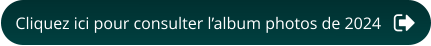 Cliquez ici pour consulter l’album photos de 2024